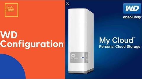 how to configure WD My Cloud device | Mycloud configuration