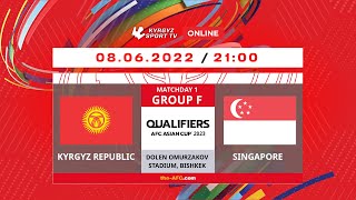 KYRGYZ REPUBLIC - SINGAPORE | AFC Asian Cup 2023 Qualifiers