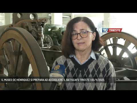 IL MUSEO DE HENRIQUEZ SI PREPARA AD ACCOGLIERE IL BATISCAFO TRIESTE | 05/11/2025