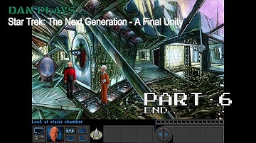 DAN PLAYS: Star Trek: The Next Generation - A Final Unity | Part 6