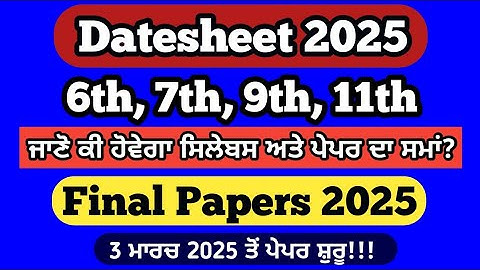 pseb datesheet classes: 6th, 7th, 9th, 11th , datesheet for non board classes 2025, final Papers