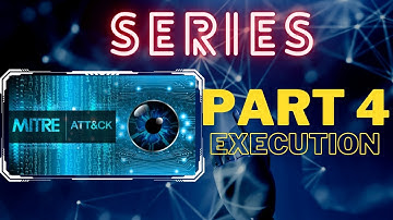 Mitre ATT&CK Tactics, Techniques and Mitigations Series: Part 4 Execution