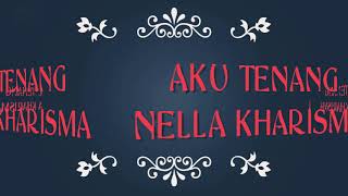 AKU TENANG by NELLA KHARISMA