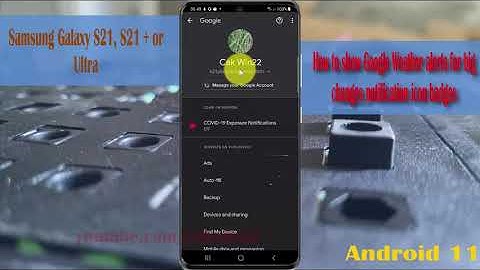 How to show Google Weather alerts for big changes notification icon badges in Samsung Galaxy S21+