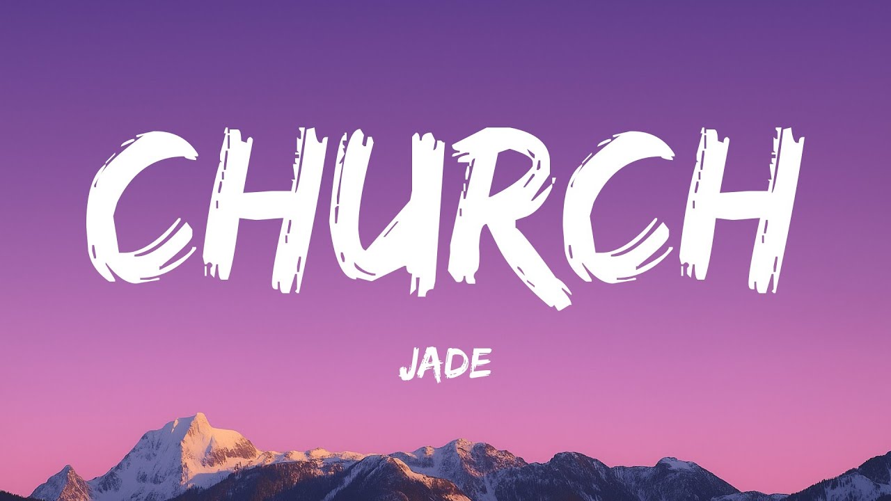 JADE - Church (Lyrics)