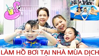 Vlog#: TẠO BỂ BƠI KHỔNG LỒ GIỮA MÙA DỊCH CỰC VUI CÙNG ĐẠI GIA ĐÌNH.