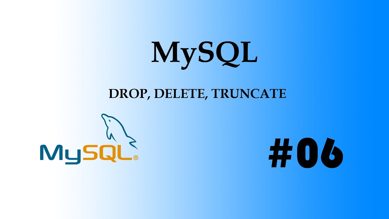 mysql truncate  2022  MySQL #06 - DROP, DELETE, TRUNCATE