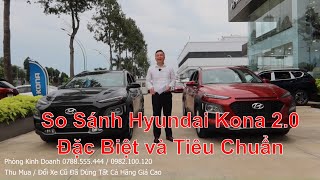 So Sánh Hyundai Kona 2020 2.0 Đặc Biệt Và Tiêu Chuẩn. Giá Xe Kona 2020 Lăn Bánh Mua Trả Góp