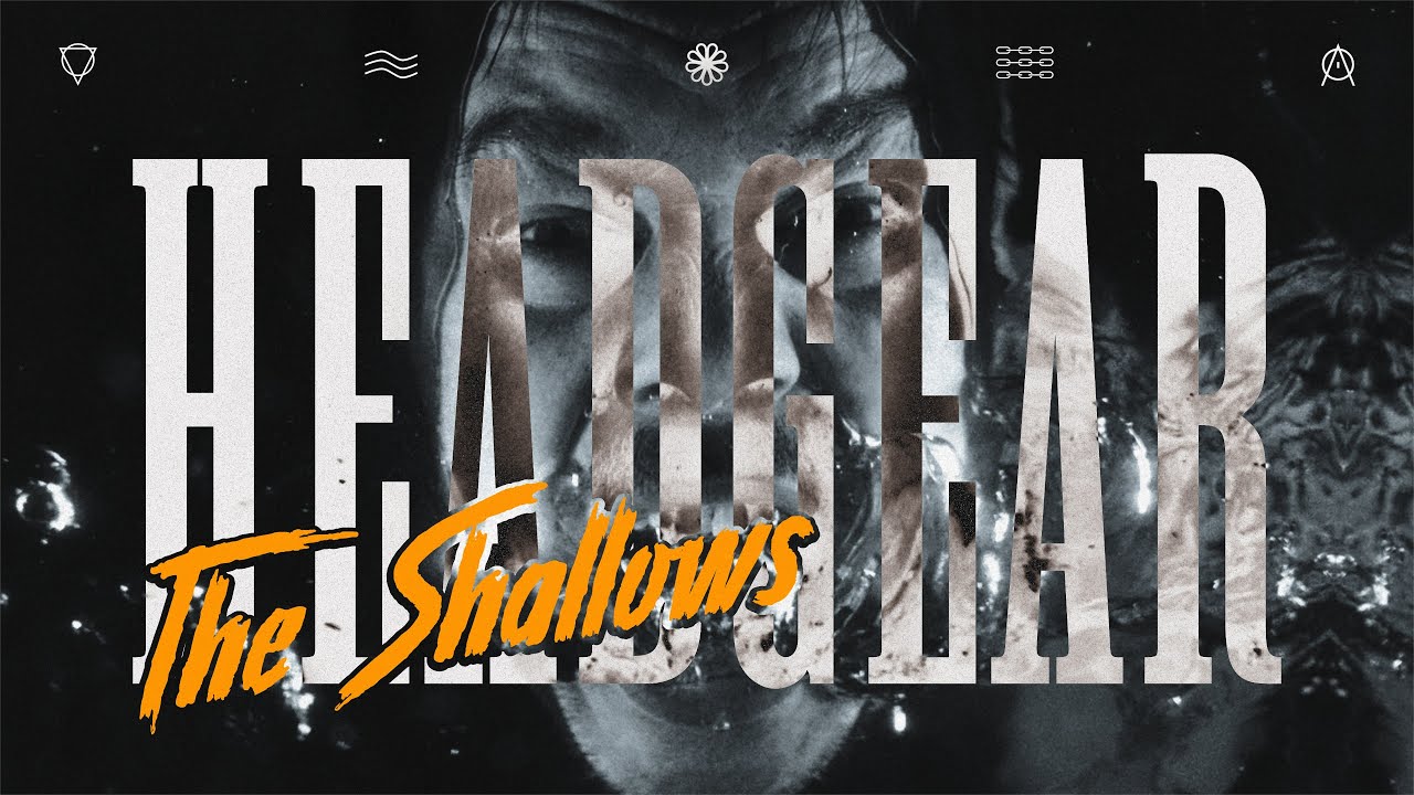 Watch HeadGear - The Shallows (Official Video) on YouTube Watch HeadGear - The Shallows (Official Video) on YouTube