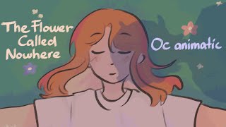 The flower called nowhere - Oc animatic