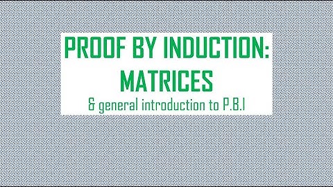 Proof By Induction: Matrices & Introduction