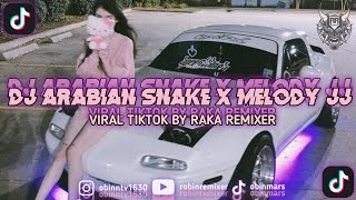 DJ ARABIAN SNAKE X MELODY JJ BARUDAK BANDUNG MENGULARRR 2023 [ RAKA REMIXER ]