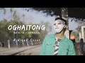 Oghaitong  assamese rap  koold x hamazik   hirub cover  agniv mahanta