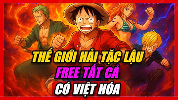 Gomu Huyền Thoại (Thế Giới Hải Tặc) | Bản Việt Hóa Mới Nhất Trên X7 Game 2025