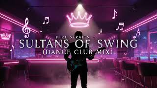 Dire Straits  Sultans Of Swing dance Club Mix