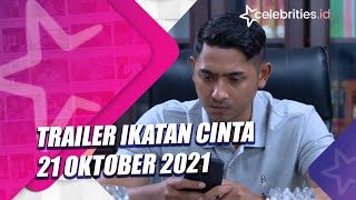 Trailer Ikatan Cinta 21 Oktober 2021