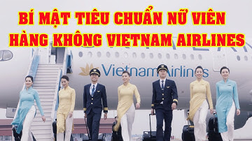 BÍ MẬT TIÊU CHUẨN TIẾP VIÊN HÀNG KHÔNG NỮ VIETNAM AIRLINES
