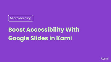 Boost Accessibility With Google Slides in Kami