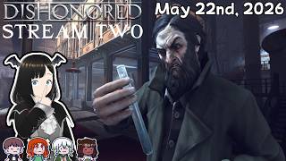 The stream where I just kidnap a guy! - Dishonored [STREAM 2] FULL VOD