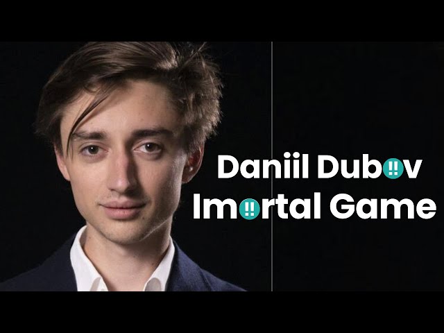 Chess Masterclass: Daniil Dubov's Immortal Game against Sergey