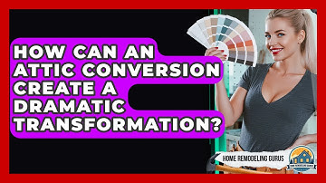 How Can An Attic Conversion Create A Dramatic Transformation? - Home Remodeling Gurus