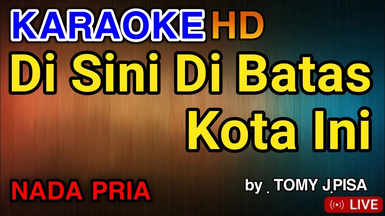 DI SINI DI BATAS KOTA INI - KARAOKE TEMBANG KENANGAN - YouTube Music