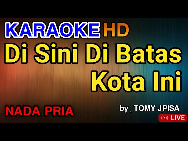 DI SINI DI BATAS KOTA INI - KARAOKE TEMBANG KENANGAN class=