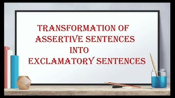 Transformation of Assertive sentences into Exclamatory sentences