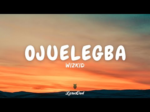 Wizkid Ojuelegba Official Lyrics Video
