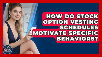 How Do Stock Option Vesting Schedules Motivate Specific Behaviors? - The Startup Growth Hub