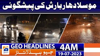Geo News Headlines 4 Am Rains Across The Country - Weather Update 19 July 2023