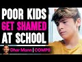 Poor Kids GET SHAMED At School, What Happens Is Shocking | Dhar Mann