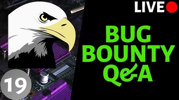 Live! Bug Bounty Q&A - #19