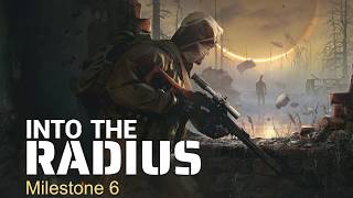 Into the Radius VR - Milestone 6 - What's New