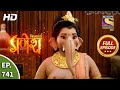 Vighnaharta Ganesh - Ep 741 - Full Episode - 9th October, 2020