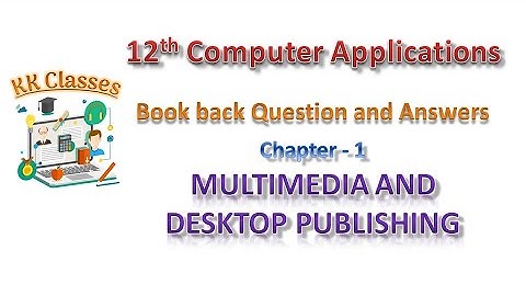 12th Computer Applications - Chapter 1 Multimedia and Desktop Publishing - Book back QA - EM