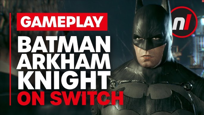 DF Weekly: Arkham Knight on Switch is disastrously poor