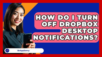 How Do I Turn Off Dropbox Desktop Notifications? - Be App Savvy