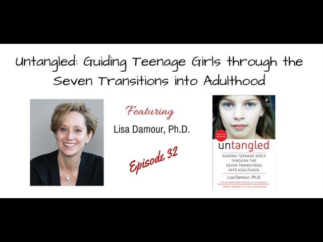 Summary of Untangled: Guiding Teenage Girls Through the Seven Transitions  into Adulthood by Lisa Damour, Conversation Starters by BookHabits