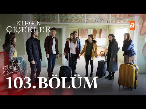 Kırgın Çiçekler 103. Bölüm@atvturkiye