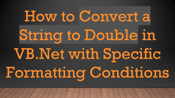 How to Convert a String to Double in VB.Net with Specific Formatting Conditions