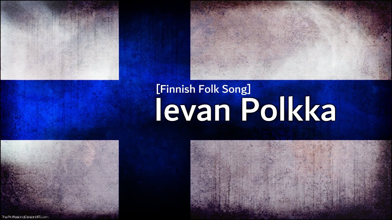 Finnish Folk Song Ievan Polkka
