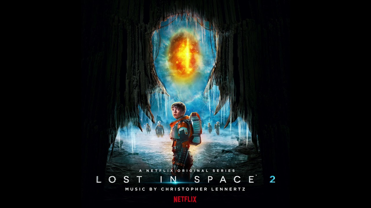 Christopher Lennertz - Will Wakes - Lost In Space: Season 2 (A Netflix Original Series Soundtrack)
