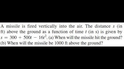 A missile is fired vertically into the air. The distance s (in ft)