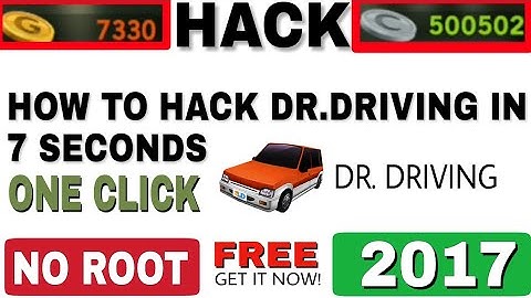 How To Hack Dr. Driving [No Root] | Android 2017