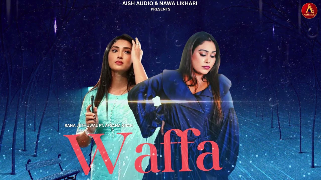 Waffa  (Full Video)| Afsana Khan Ft Rana Jethuwal | Nawa Likhari  |Punjabi New 