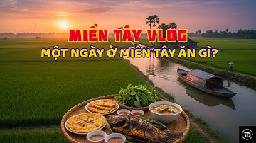 Một ngày ở quê ăn gì - Miền Tây Sông  Nước - Discover VN