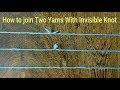 How to Join Two Different Yarns with Invisible Knot or Magic Knot