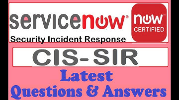 Part#3: ServiceNow (CIS-SIR): ServiceNow Security Incident Response - Practice Questions & Answers