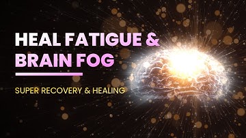 Get Rid Of Fatigue Body Aches & Brain Fog | Super Recovery & Healing | Boost Immune System | 741hz